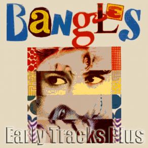 Download track Getting Out Of Hand (Aug 1981 Single A - Side) Bangles