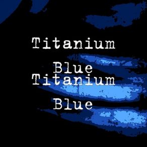 Download track When I Fall Titanium Blue