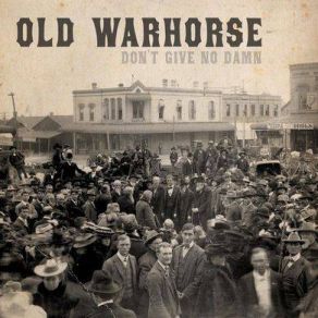 Download track Give A Damn Old Warhorse