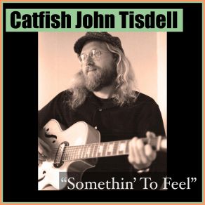 Download track Fallin' Flat Down On My Face Catfish John Tisdell