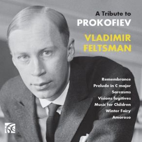 Download track Visions Fugitives, Op. 22 I. Lentamente-II. Andante-III. Allegretto-IV. Animato-V. Molto Giocoso Vladimir Feltsman