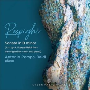 Download track Respighi Violin Sonata In B Minor, P. 110 (Arr. A. Pompa-Baldi For Piano) II. Andante Espressivo Antonio Pompa-Baldi