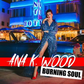 Download track Burning Soul Ana K Wood
