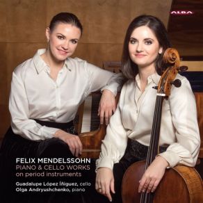 Download track Cello Sonata No. 2 In D Major, Op. 58, MWV Q32: I. Allegro Assai Vivace Olga Andryushchenko, Guadalupe López Íñiguez