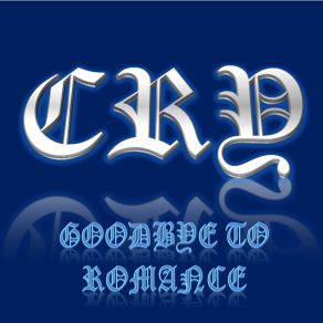 Download track Goodbye To Romance The Cry