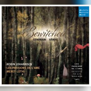 Download track Armida Abbandonata, HWV 105: Per Te Mi Struggo, Infido (Recitativo) Les Passions De L'Ame, Les Passions L'AmeRobin Johannsen