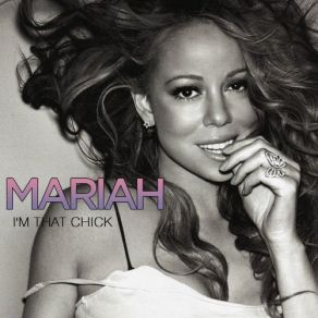 Download track I'M That Chick (Craig C. Remix) Mariah Carey