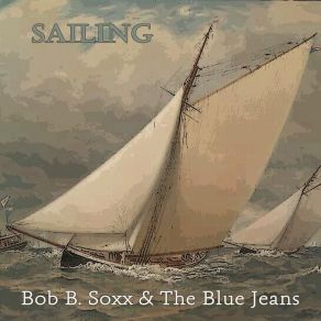 Download track My Heart Beat A Little Faster Bob B. Soxx And The Blue Jeans
