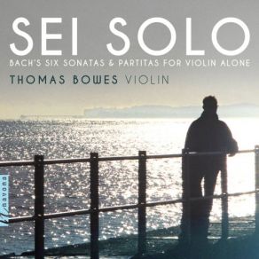 Download track Violin Partita No. 2 In D Minor, BWV 1004: IV. Gigue Thomas Bowes