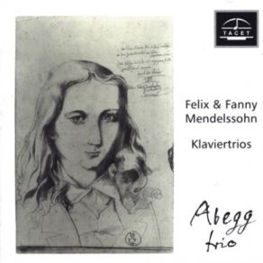Download track Fanny Mendelssohn Piano Trio In D Minor, Op. 11 (1846) - I. Allegro Molto Vivace Abegg Trio