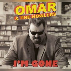 Download track I'm Mad Again Omar And The Howlers