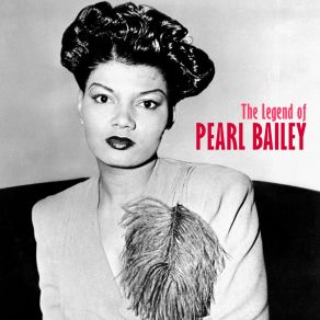 Download track I Ain't Talkin Though It's All Over Down (Remastered) Pearl Bailey