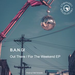 Download track For The Weekend (Extended Instrumental) B. A. N. G.