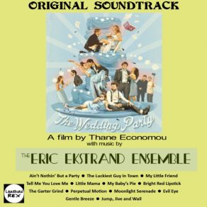 Download track Ain't Nothin' But A Party Eric Ekstrand Ensemble