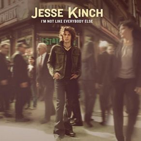 Download track I'm Not Like Everybody Else Jesse Kinch
