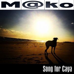 Download track Song For Caya (Sunset Mix) M-KO