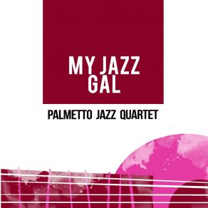 Download track Old Pal Why Don't You Answer Me Palmetto Jazz Quartet