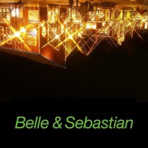 Download track Get Me Away From Here, I'M Dying Belle & Sebastian