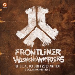 Download track Weekend Warriors (Official Defqon 1 2013 Anthem) (Original Mix) Frontliner