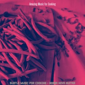 Download track Background For Gourmet Cooking Amazing Music For Cooking
