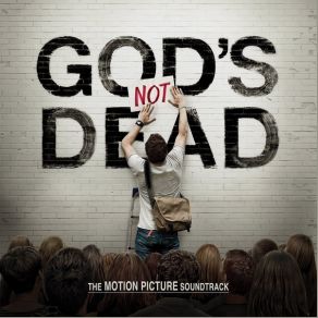 Download track God's Not Dead (Like A Lion) (Movie Version) Newsboys