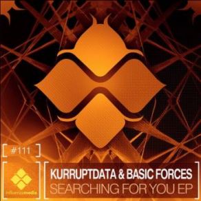 Download track Searching For You Kurruptdata, Basic Forces