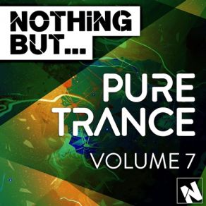Download track Nothing But... Pure Trance, Vol. 7 (Continuous Mix 2) Pure Trance