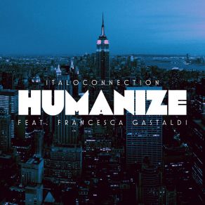 Download track Humanize (A Visitor From Another Meaning Remix) Francesca GastaldiA Visitor From Another Meaning