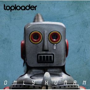 Download track Only Human Toploader