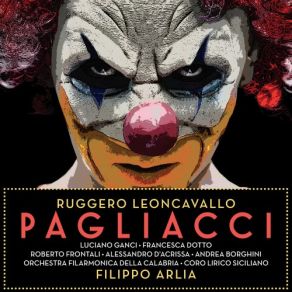 Download track Pagliacci, Act I Scene 4: Recitar!... Vesti La Giubba (Canio) Filippo ArliaLuciano Ganci