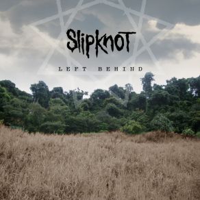 Download track Left Behind (Album Version With Fade) Slipknot
