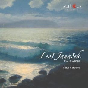 Download track Piano Sonata 1. X. 1905 In E-Flat Minor: I. Předtucha (Foreboding) Galya Kolarova