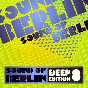 Download track Sound Of Berlin Deep Edition Vol 8 (Continuous Mix Pt 1) Sound Of Berlin
