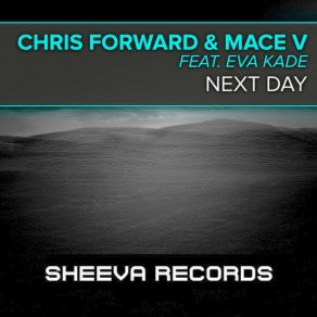 Download track Next Day (Michael Retouch Remix) Eva Kade, Chris Forward, Mace V