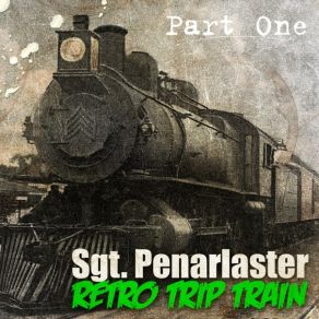 Download track Train Sgt. Penarlaster
