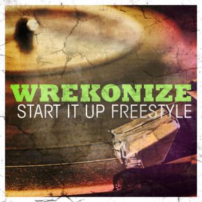 Download track Start It Up (Freestyle) Wrekonize