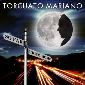 Download track So Far From Home Torcuato Mariano