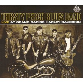 Download track Can'T Have You Thirsty Perch Blues Band