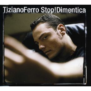 Download track Stop! Dimentica Tiziano Ferro