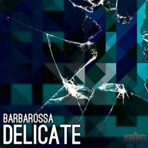 Download track Delicate Barbarossa