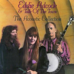 Download track I'd Rather Die Young (Than Grow Old Without You) Talk Of The Town, Eddie Adcock