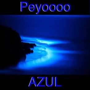 Download track AZUL Peyoooo