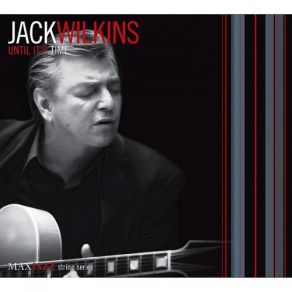 Download track Until It's Time For You To Go Jack Wilkins