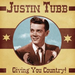 Download track I'm Sorry I Stayed Away So Long (Remastered) Justin Tubb