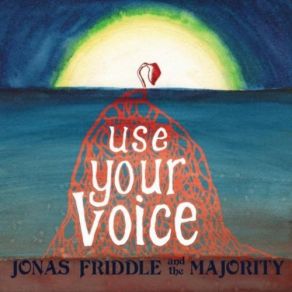 Download track Use Your Voice The Majority, Jonas Friddle