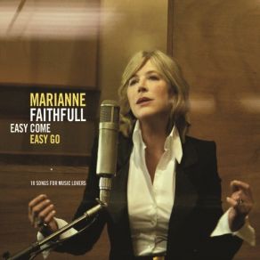Download track Easy Come Easy Go Marianne Faithfull