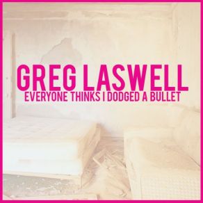 Download track Dodged A Bullet Greg Laswell