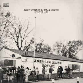Download track Cold, Cold World (Live At The American Legion Post 82) Bryan Sutton, Billy Strings
