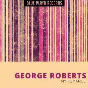 Download track Bye Bye Blackbird (Original Mix) George Roberts