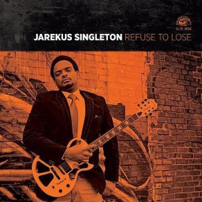 Download track I Refuse To Lose Jarekus Singleton